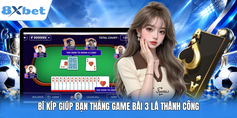 Bí kíp giúp bạn thắng game bài 3 lá thành công