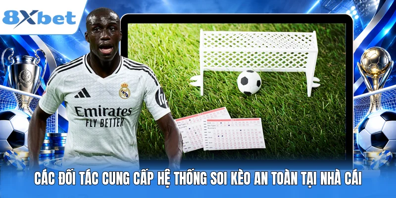 Các đối tác cung cấp hệ thống soi kèo an toàn tại nhà cái
