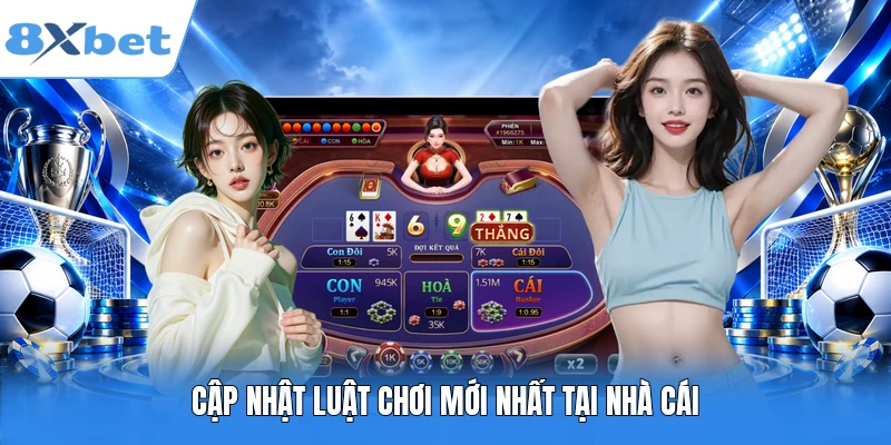 Cập nhật luật chơi mới nhất tại nhà cái
