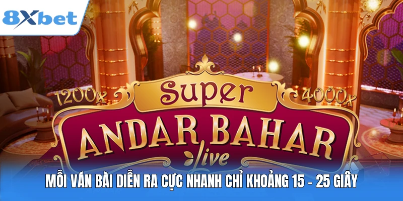 Mỗi ván bài diễn ra cực nhanh chỉ khoảng 15 - 25 giây